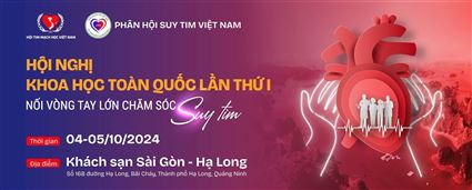 HỘI NGHỊ KHOA HỌC TOÀN QUỐC LẦN THỨ I: NỐI VÒNG TAY LỚN CHĂM SÓC SUY TIM